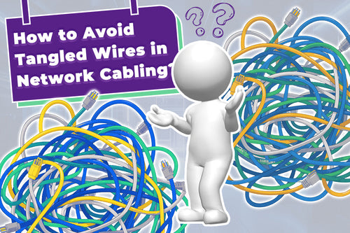 how to avoid tangled wires in network cabling
