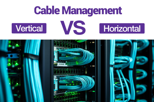Vertical vs Horizontal Cable Management