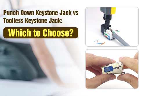Punch Down Keystone Jack vs Toolless Keystone Jack