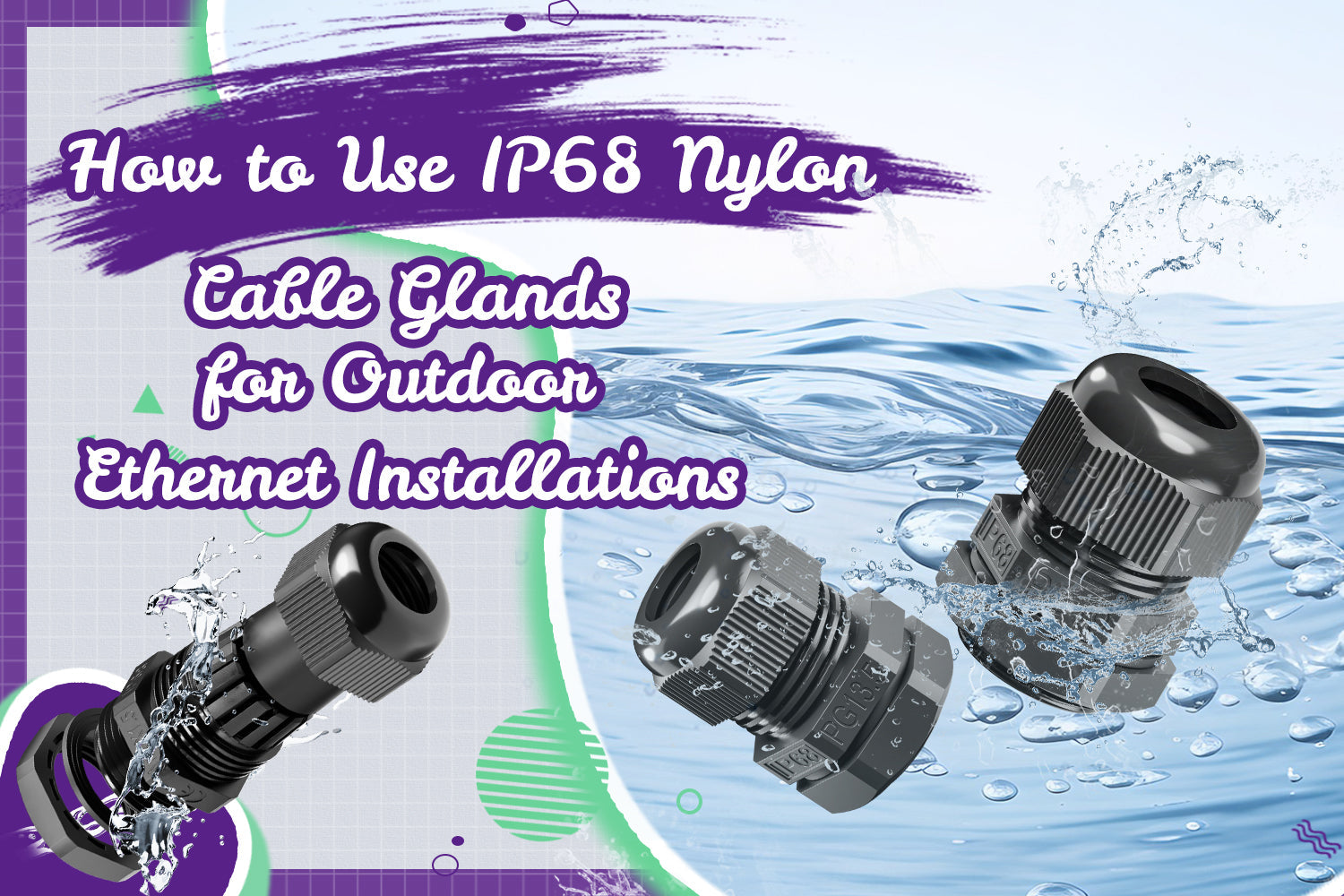 How to Use IP68 Nylon Cable Glands for Outdoor Ethernet Installations
