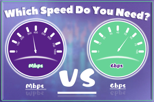 Mbps vs. Gbps: Which Speed Do You Need?