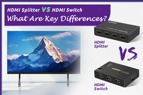 HDMI Splitter vs. HDMI Switch