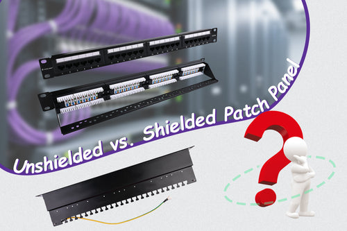 Unshielded vs. Shielded Patch Panel