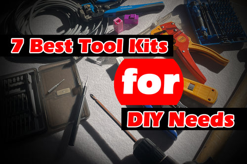 7 Best Tool Kits for DIY Needs