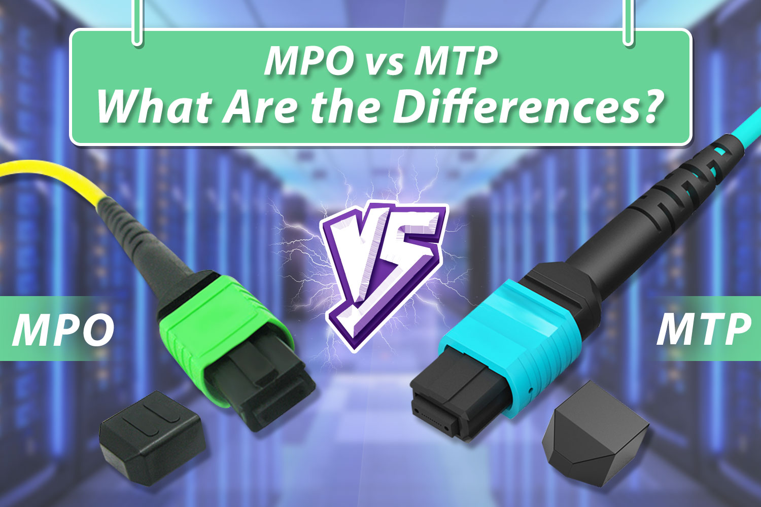 MPO vs MTP®: What Are the Differences? – VCELINK