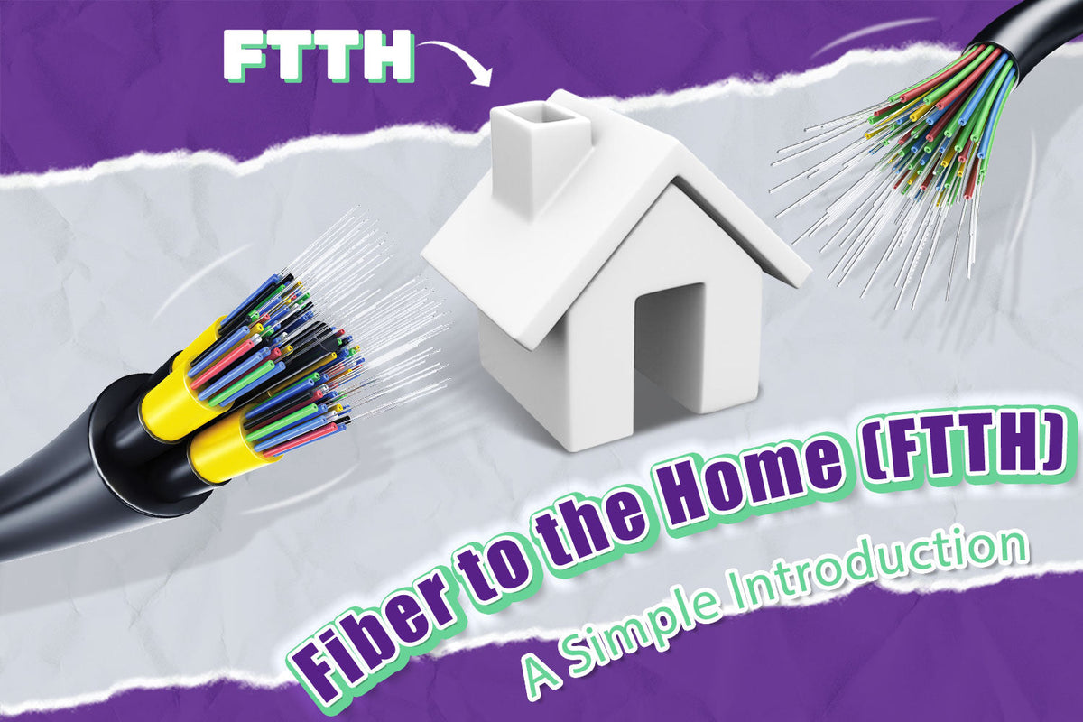 Fiber to the Home (FTTH): A Simple Introduction