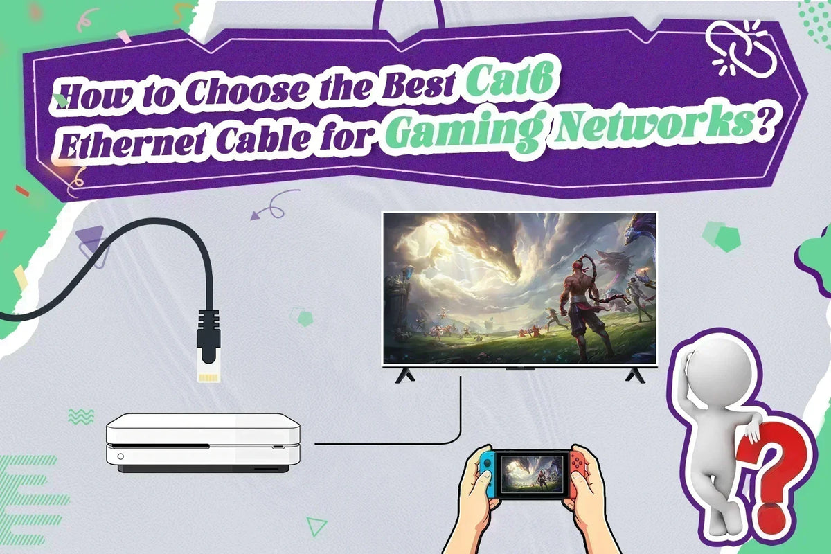 How to Choose the Best Cat6 Ethernet Cable for Gaming?