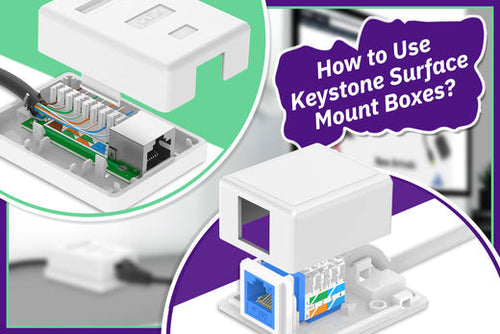 How to Use Keystone Surface Mount Boxes?