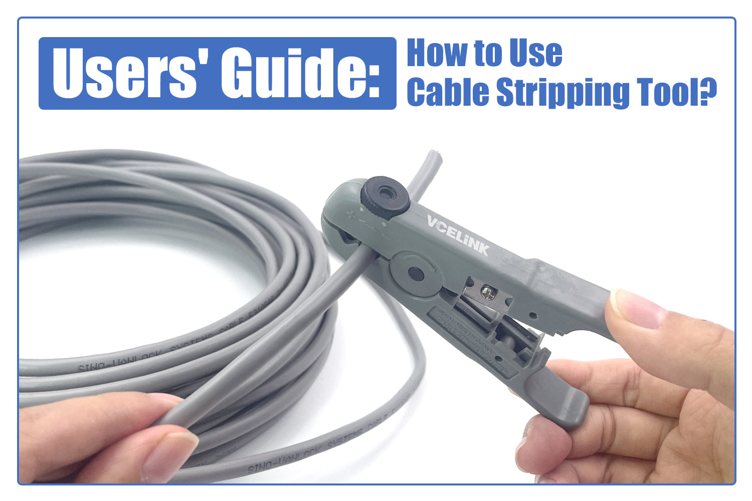 Users' Guide: How to Use Cable Stripping Tool? – VCELINK