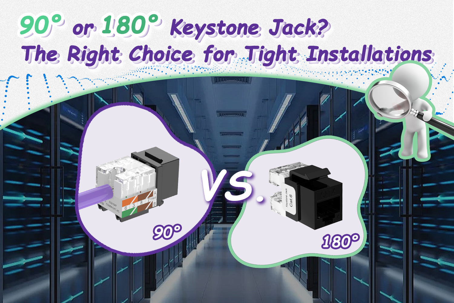 90° or 180° Keystone Jack? The Right Choice for Tight Installations