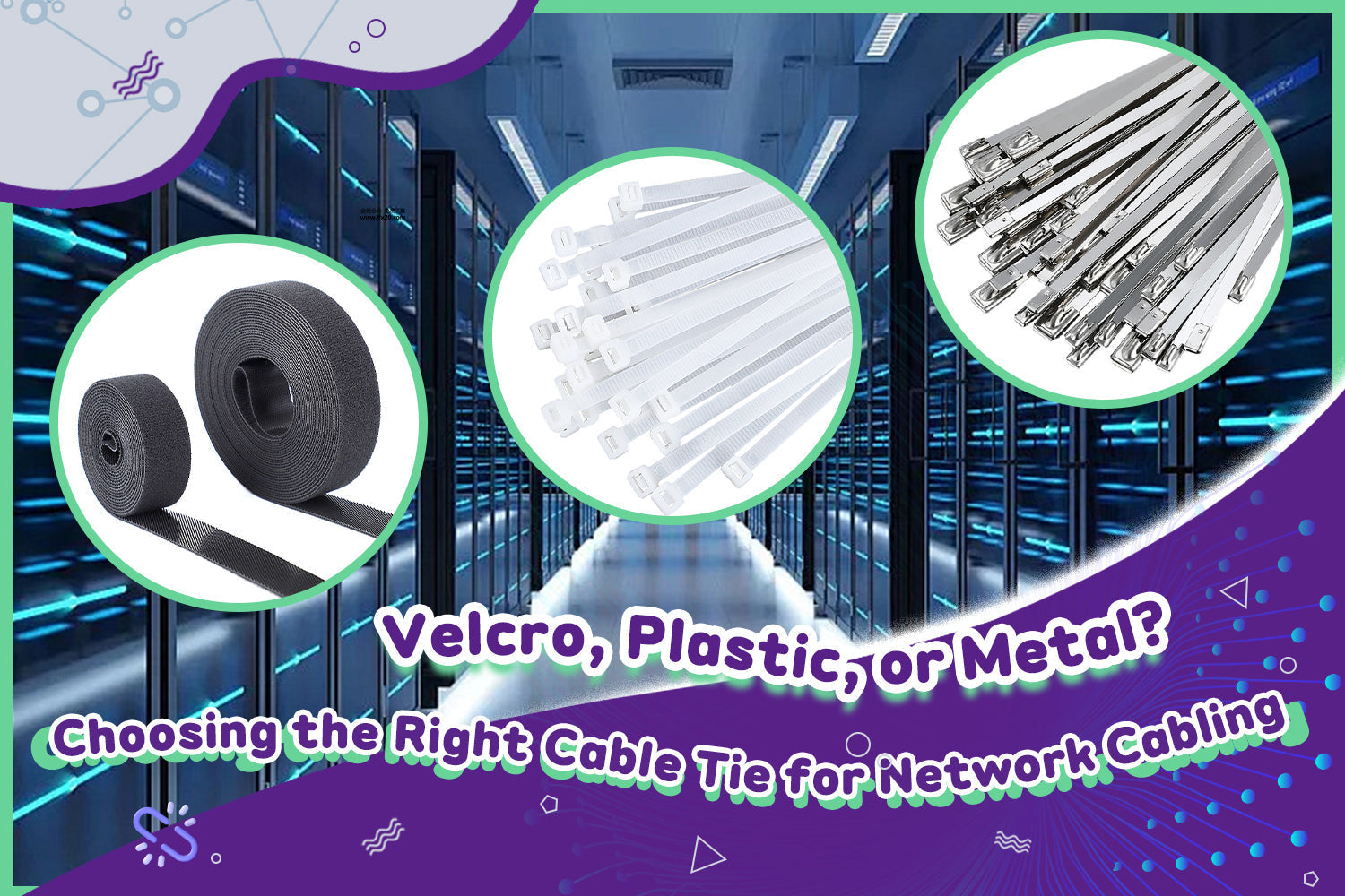Nylon, Plastic, or Metal? Choosing the Right Cable Tie for Network Cab ...