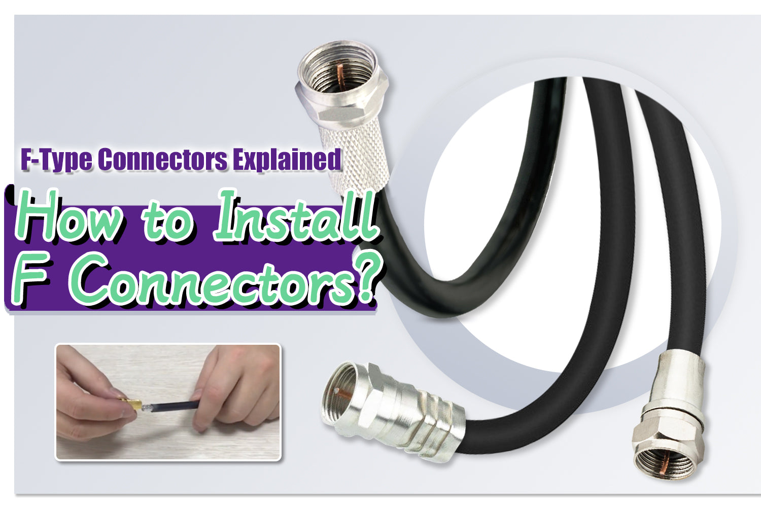 F-Type Connectors Explained: How to Install F Connectors? – VCELINK