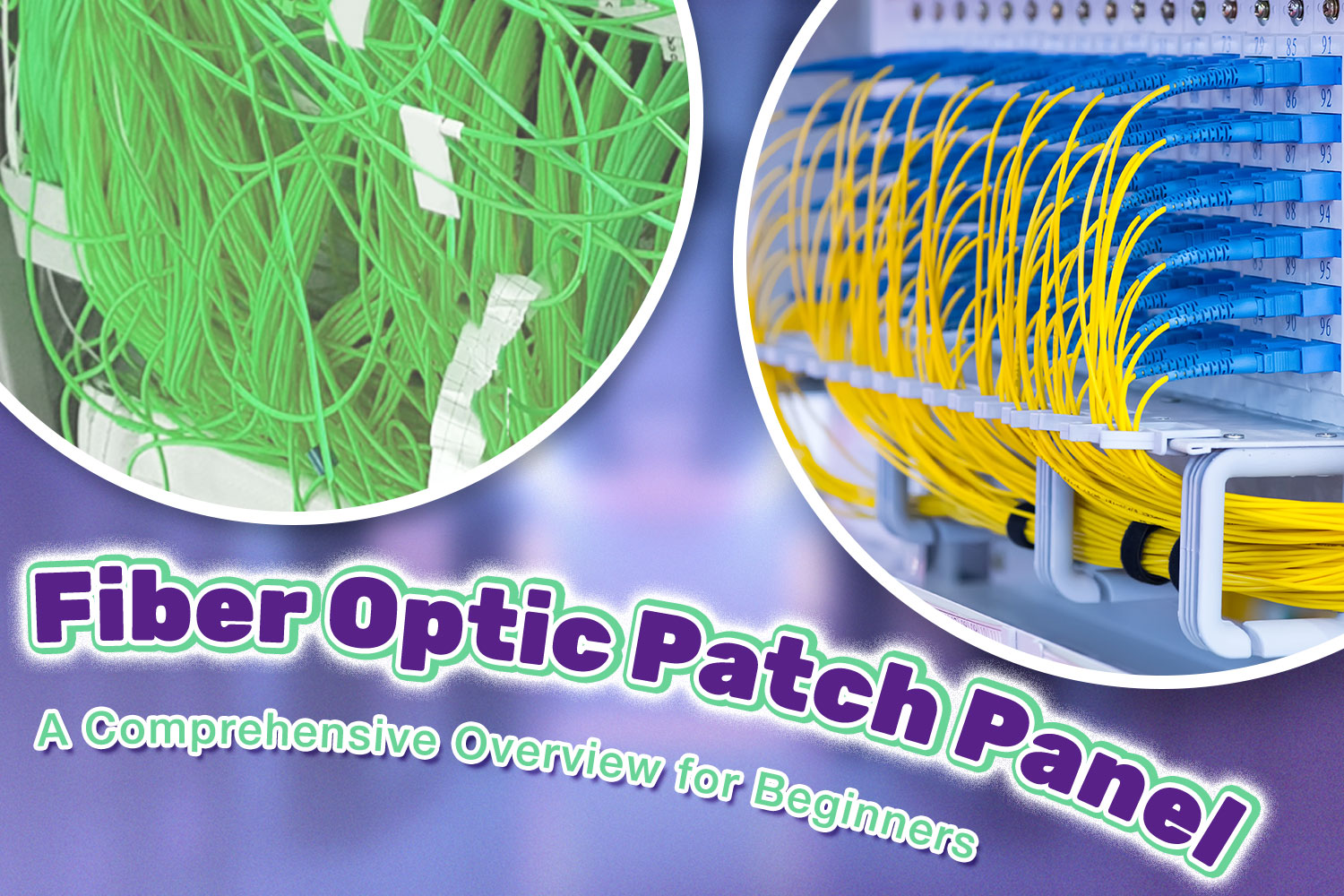 Fiber Optic Patch Panel: A Comprehensive Overview for Beginners – VCELINK