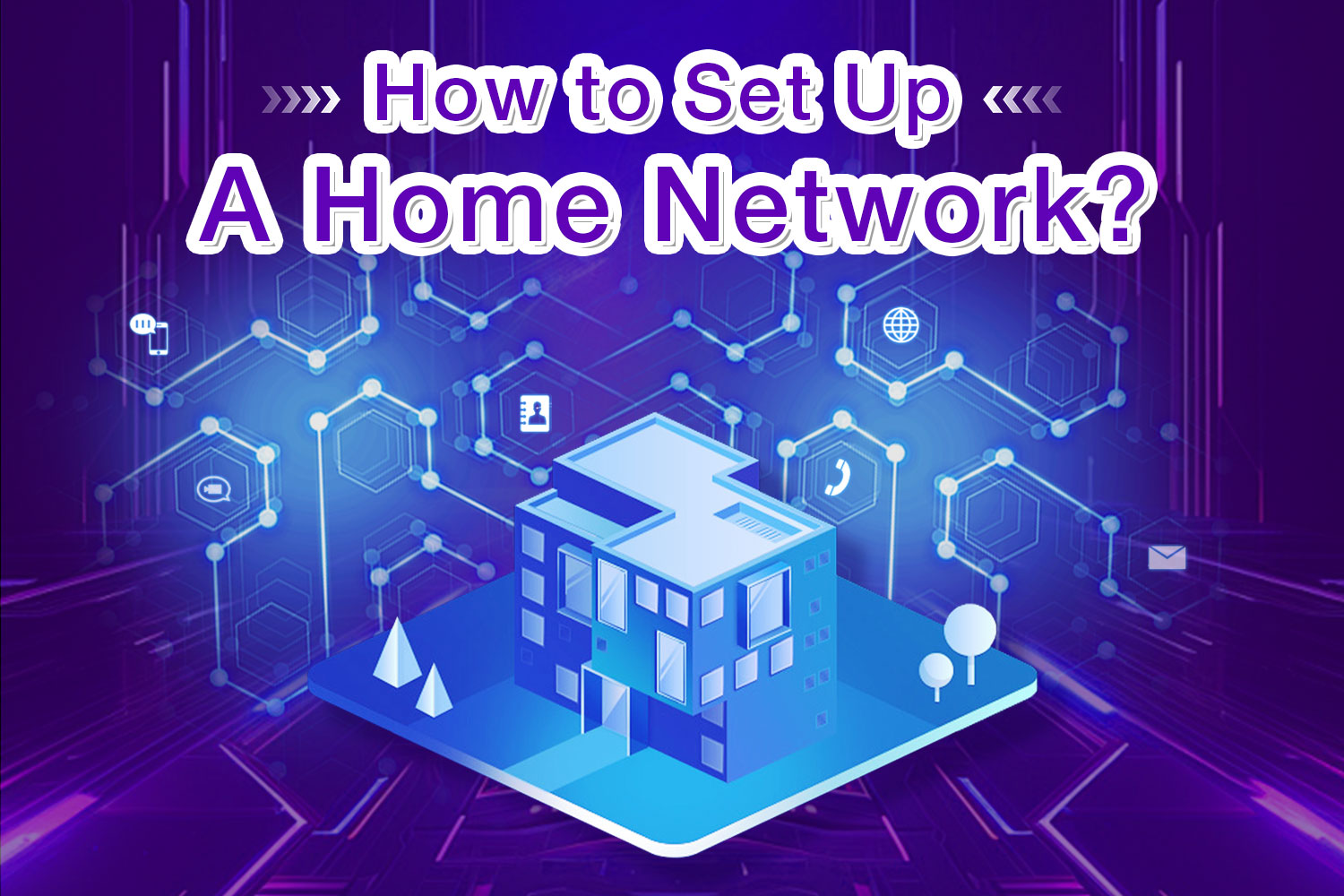How to Set Up A Home Network? – VCELINK